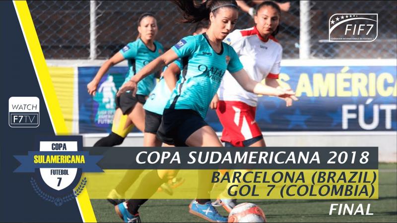 Barcelona (BRA) vs Gol 7 (COL) - Copa Sudamericana 2018 - Final (W)