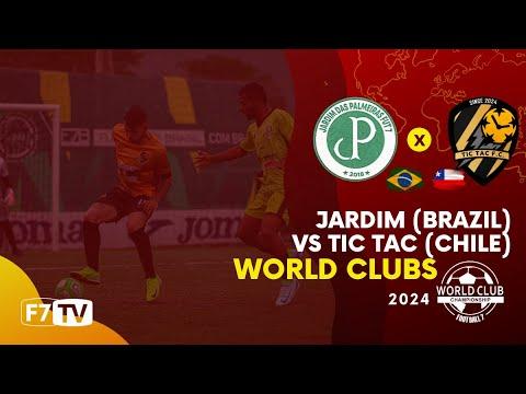 WORLD CLUBS FOOTBALL 7 - 2024 - FINAL - JARDIM (BRAZIL) X TIC TAC (CHILE)